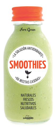 Smoothies. La Solución Antioxidante - Fern Green