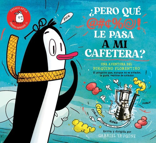 Libro Libro ¿pero Qué Le Pasa A Mi Cafetera?, De Gabriel Frugone. Editorial Apila, Tapa Dura, Edición 1 En Español, 2023