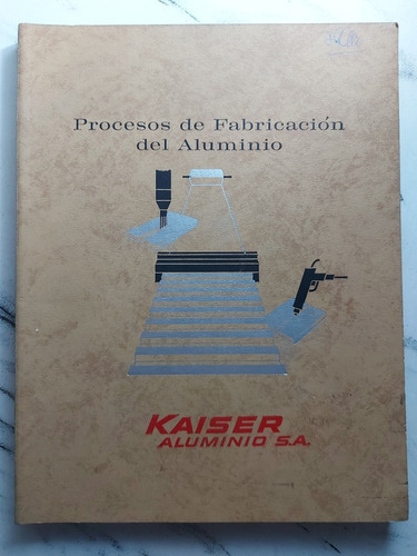 Procesos De Fabricación Del Aluminio. Kaiser Aluminio. 52918