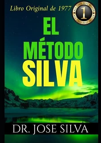 El Metodo Silva - Silva, Jose