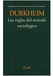 Las Reglas Del Método Sociológico - Durkheim - Losada