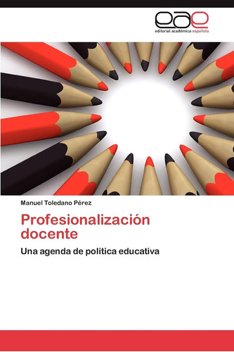 Libro: Profesionalización Docente: Una Agenda De Política Ed