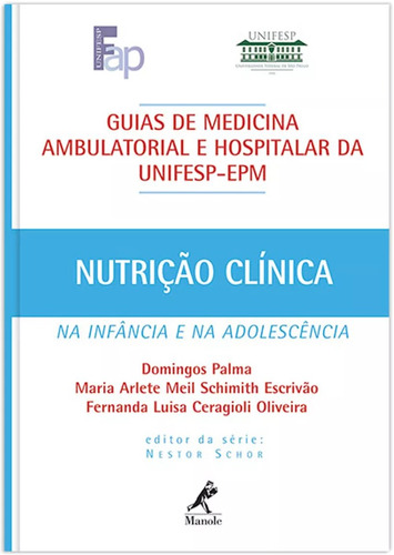 Nutrição clínica na infância e na adolescência, de Palma, Domingos. Editora Manole LTDA, capa mole em português, 2009