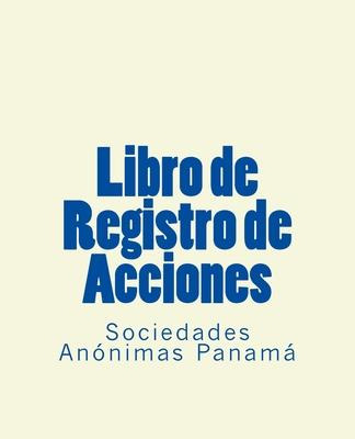 Libro Libro De Registro De Acciones : Sociedades Anonimas...