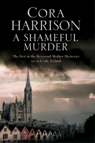 A Shameful Murder, De Cora Harrison. Editorial Severn House Publishers Ltd, Tapa Blanda En Inglés
