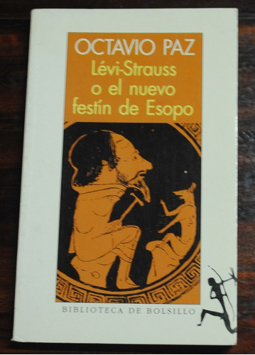 Lévi - Strauss O El Nuevo Festín De Esopo - Octavio Paz