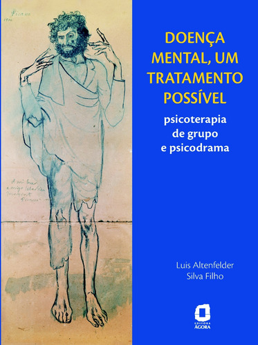 Doença mental, um tratamento possível: psicoterapia de grupo e psicodrama, de Silva Filho, Luis Altenfelder. Editora Summus Editorial Ltda., capa mole em português, 2011