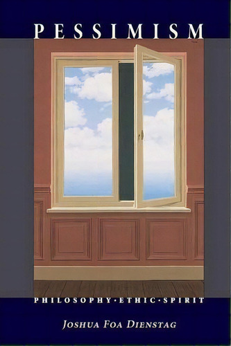 Pessimism, De Joshua Foa Dienstag. Editorial Princeton University Press, Tapa Blanda En Inglés