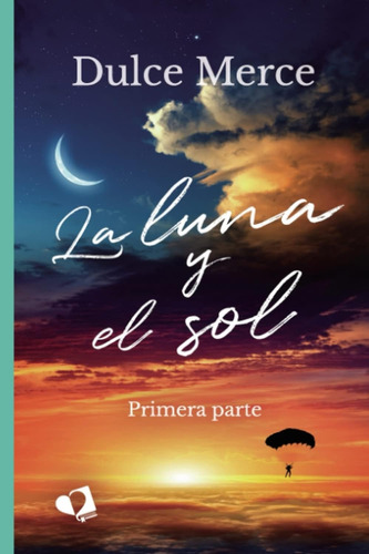 Libro  La Luna Y El Sol Primera Parte