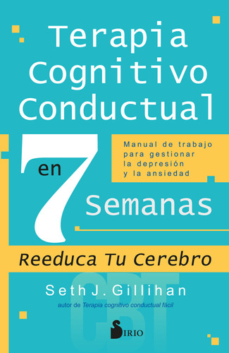 Libro: Terapia Cognitivo Conductual En 7 Semanas / Gillihan