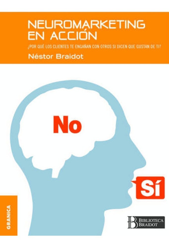 Neuromarketing En Acción Nestor Braidot