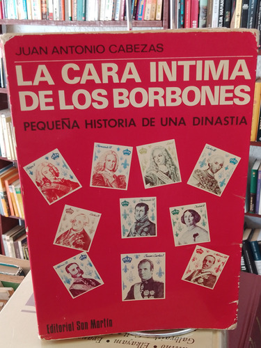 La Cara Íntima De Los Borbones. Juan Antonio Cabezas 