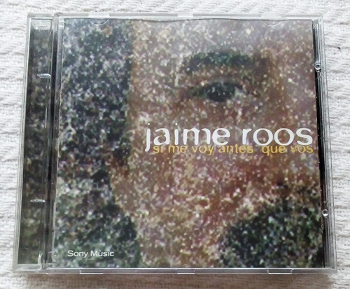 Jaime Roos - Si Me Voy Antes Que Vos ( C D 1996)