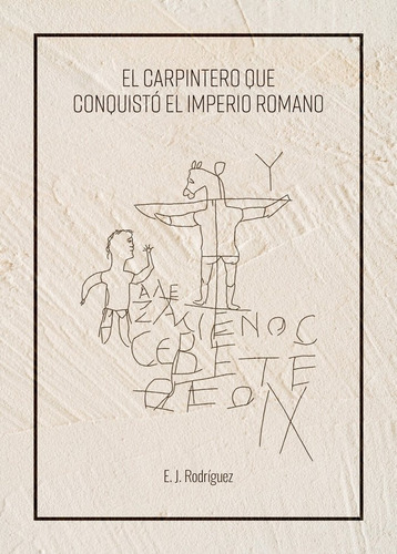 Libro El Carpintero Que Conquistã³ El Imperio Romano - Ro...