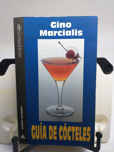 Guía De Cócteles. Gino Marcialis