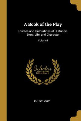 Libro A Book Of The Play: Studies And Illustrations Of Hi...