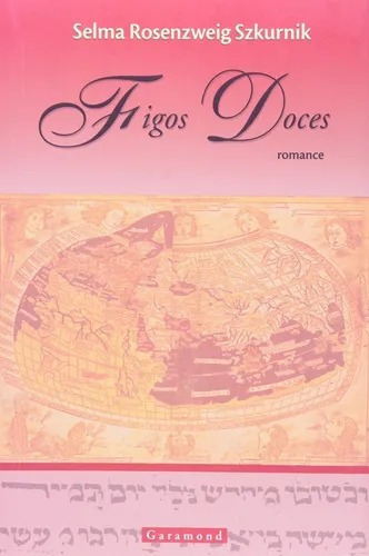 Figos Doces, De Selma Rosenzweig Szkurnik. Editora Garamond, Capa Mole Em Português