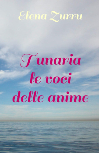 Libro: Tunaria Le Voci Delle Anime (italian Edition)