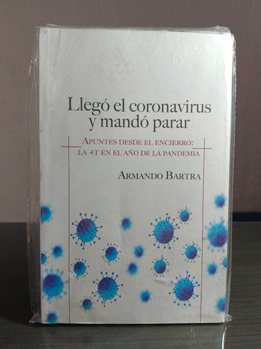 Llego El Coronavirus Y Mando Parar - Armando Bartra (Usado)