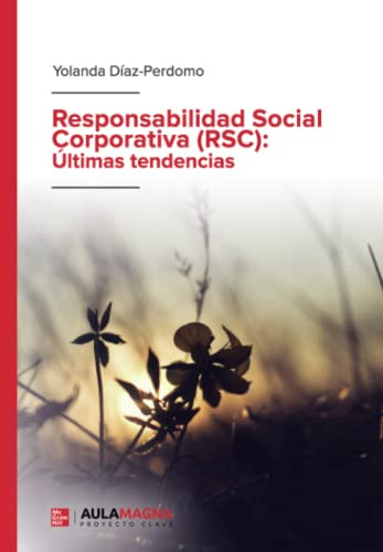 Responsabilidad Social Corporativa (rsc): Ultimas Tendencias