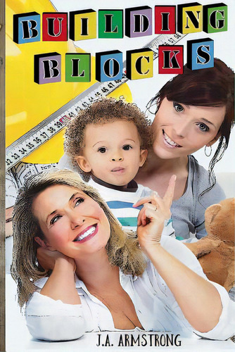 Building Blocks, De Armstrong, J. A.. Editorial Lightning Source Inc, Tapa Blanda En Inglés