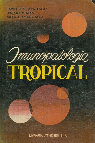 Libro Imunopatologia Tropical De Carlos Da Silva Lacaz