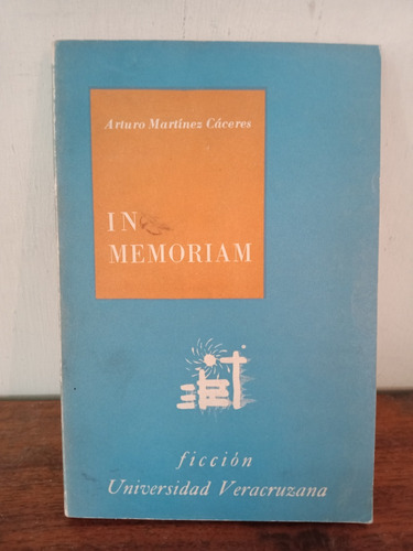 In Memoriam. Arturo Martínez Cáceres. Ficción Veracruzana 