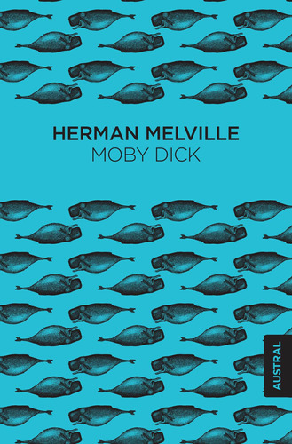 Moby Dick, de Melville, Herman. Serie Austral Editorial Austral México, tapa blanda en español, 2017