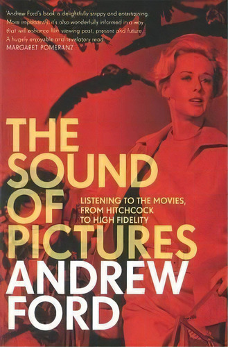 The Sound Of Pictures: Listening To The Movies, From Hitchcock To High Fidelity, De Andrew Ford. Editorial Black Inc, Tapa Blanda En Inglés