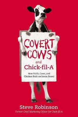 Covert Cows And Chick-fil-a : How Faith, Cows, And Chicke...