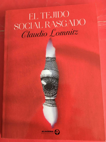 Claudio Lomnitz:el Tejido Social Rasgado (Usado)
