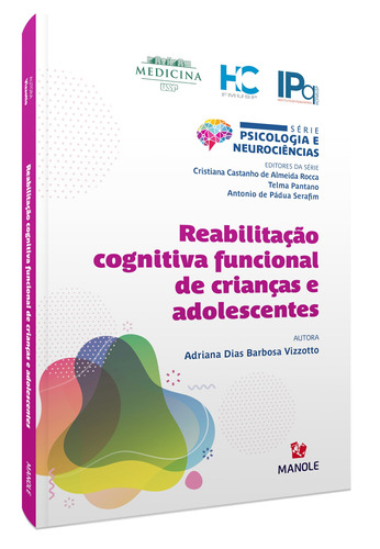 Reabilitação cognitiva e funcional de crianças e adolescentes, de Vizzotto, Adriana Dias Barbosa. Série Série Psicologia e Neurociências Editora Manole LTDA, capa mole em português, 2021