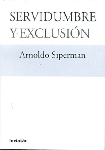 Servidumbre Y Exclusion - Arnoldo Siperman