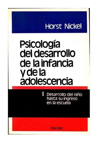 Psicología Del Desarrollo De La Infancia Y De La Adolescencia I: Desarrollo Del Niño, De Horst Nickel. Herder Editorial, Tapa Blanda En Español, 1981
