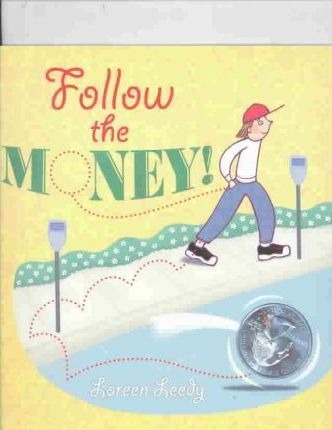 Follow The Money! - Loreen Leedy