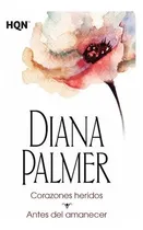 Comprar Libro Corazones Heridos \u002F Antes Del Amanecer De Diana Palmer, De Diana Palmer. Editorial Harlequin En Español