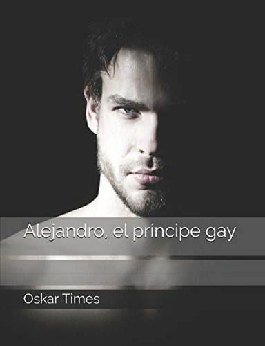 Alejandro El Principe Gay