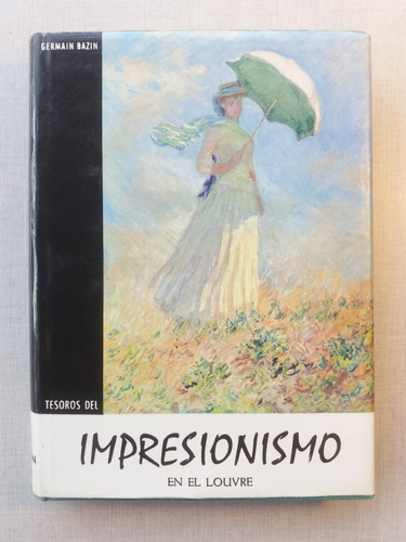 Tesoros Del Impresionismo En El Louvre Bazin 1964 Tapa Dura