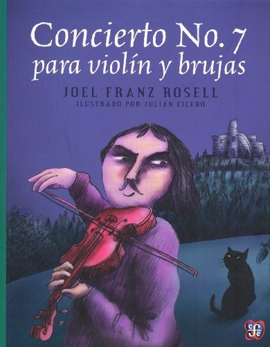 Concierto N.7 Para Violin Y Brujas - Joel Franz Rosell