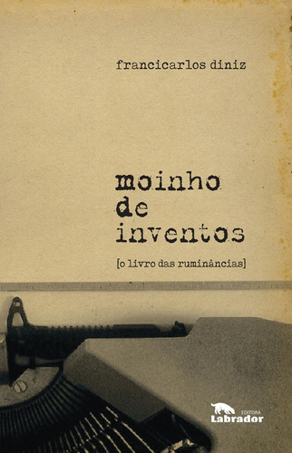 Moinho de inventos, de Diniz, Francicarlos. Editora Labrador Ltda, capa mole em português, 2017