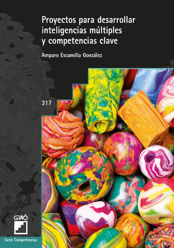Proyectos Para Desarrollar Inteligencias Múltiples Y Competencias Clave, De María José González Rodríguez Y Otros. Editorial Graó, Tapa Blanda En Español, 2015