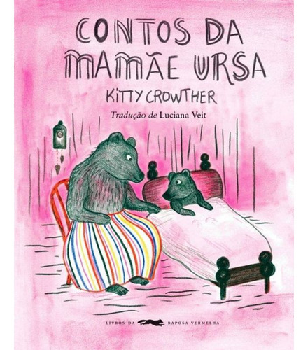Contos Da Mamãe Ursa, De Crowther, Kitty. Editora Livros Da Raposa Vermelha, Capa Mole Em Português