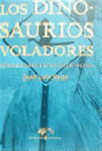 Dinosaurios Voladores,los - Sanz Garcia, Jose Luis