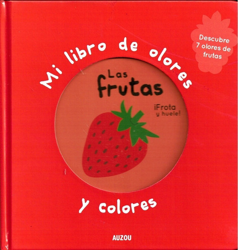 Las Frutas - Mi Libro De Olores Y Colores - Auzou