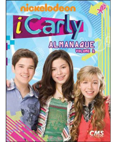 Almanaque Icarly - Vol. 1, De Nickelodeon. Editora Cms, Capa Mole Em Português, 2011
