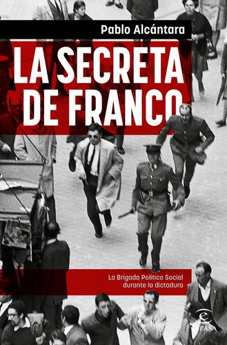 La Secreta De Franco, De Pablo Alcantara. Editorial Espasa, Tapa Blanda En Español