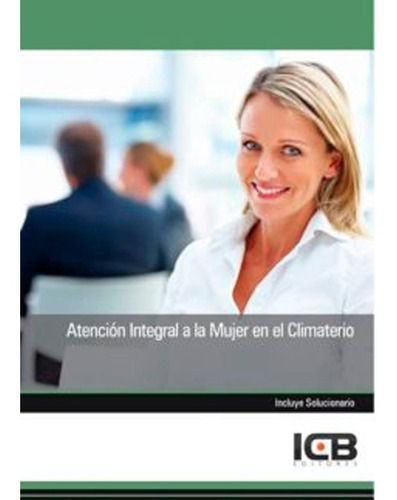 Manual Atención Integral A La Mujer En El Climaterio Icb, De Icb. Editorial Icb Editores, Tapa Blanda En Español, 2014