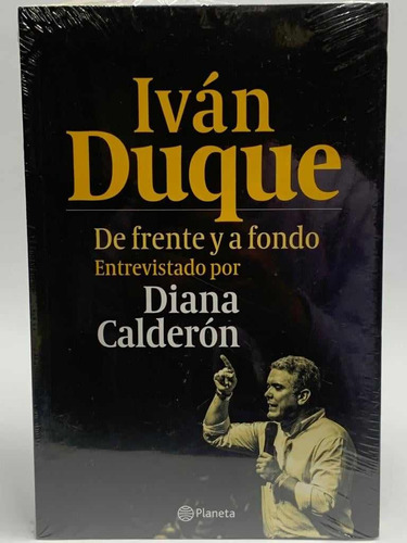 Iván Duque De Frente Y A Fondo - Diana Calderón Fernández