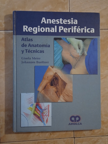 Anestesia Regional Periferica Atlas De Anatomia Meier Amolca