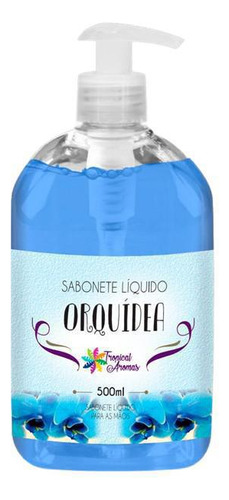 Sabonete Liquido Orquídea 500ml - Tropical Aromas